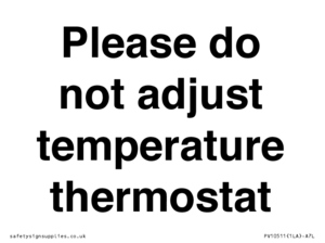 Please do not adjust temperature thermostat